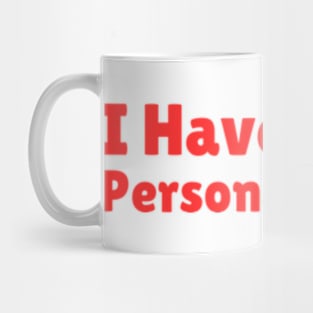 I Have Great Personalititties Mug